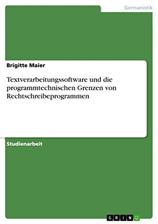 Textverarbeitungssoftware und die programmtechnischen Grenzen von Rechtschreibeprogrammen